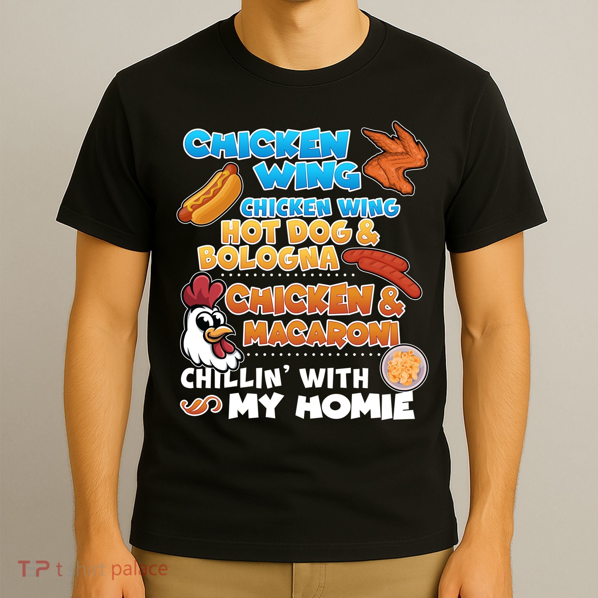 Chicken Wing Hot Dog Bologna Macaroni Homie T-Shirt