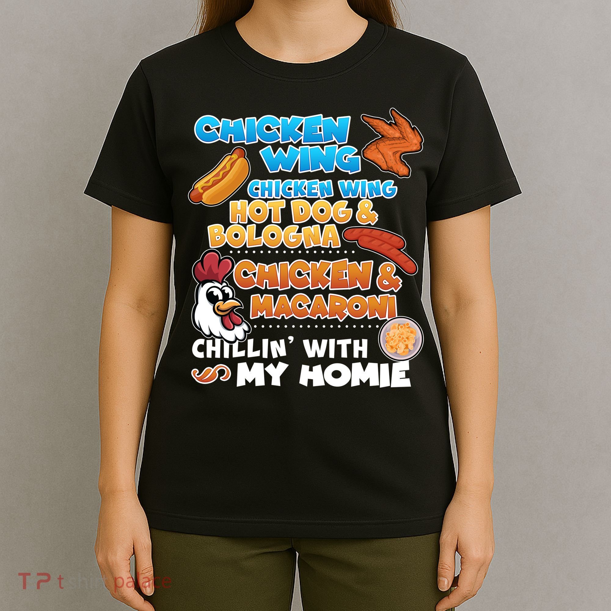 Chicken Wing Hot Dog Bologna Macaroni Homie T-Shirt