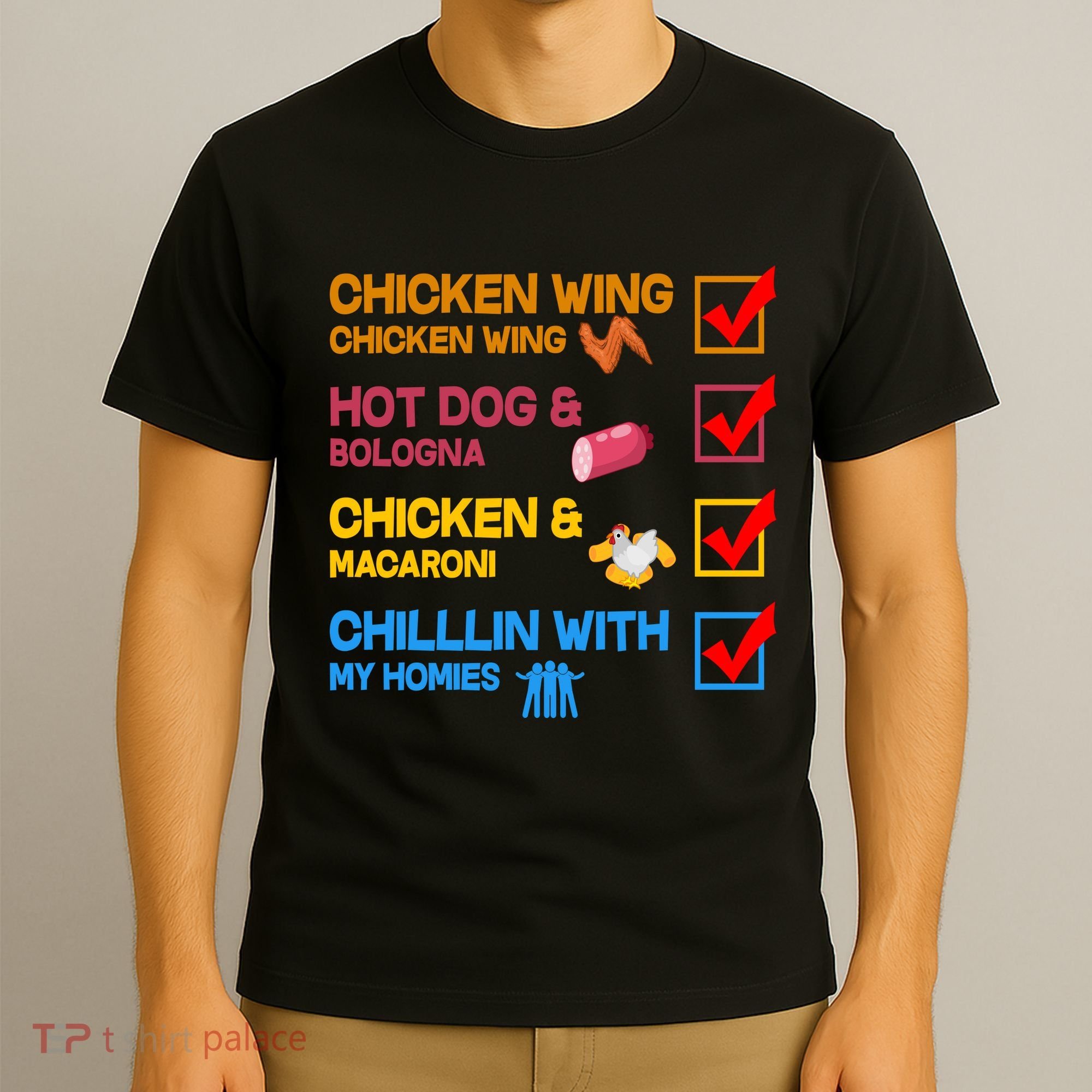 Chicken Wing Hot Dog Macaroni Chillin With My Homies T-Shirt