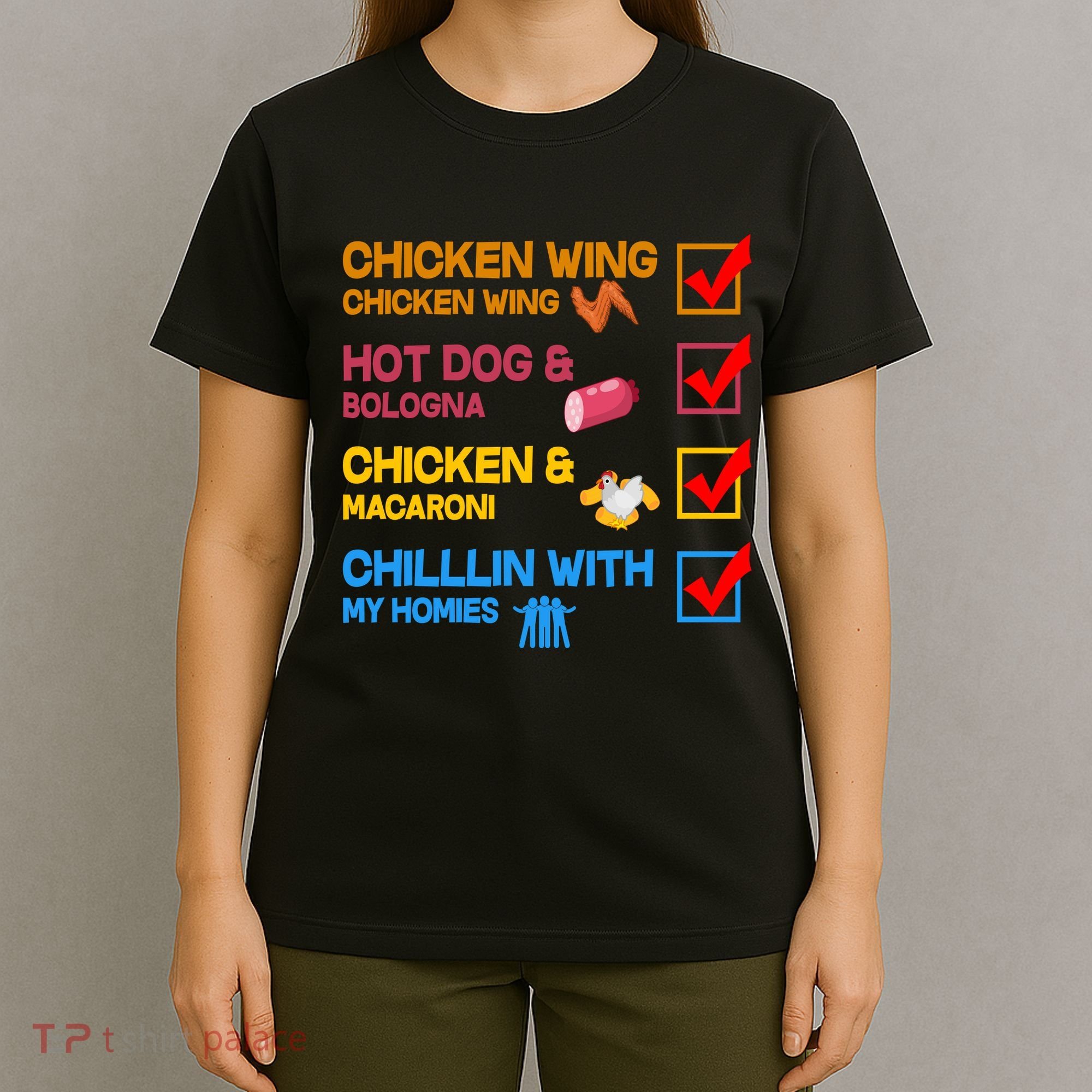 Chicken Wing Hot Dog Macaroni Chillin With My Homies T-Shirt