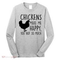 Chickens Make Me Happy, You Not So Much Funny Long Sleeve Shirt thumb 0