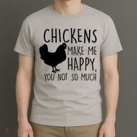 Chickens Make Me Happy, You Not So Much Funny T-Shirt thumb 3