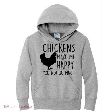 Chickens Make Me Happy, You Not So Much Funny Kids Hoodie