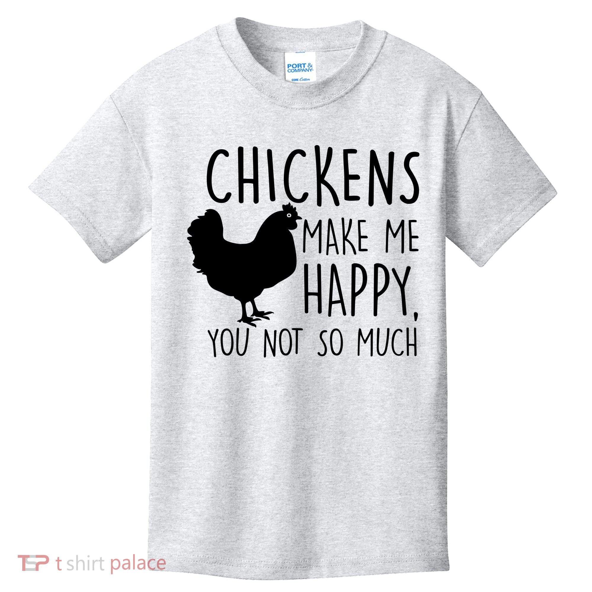 Chickens Make Me Happy, You Not So Much Funny Kids T-Shirt