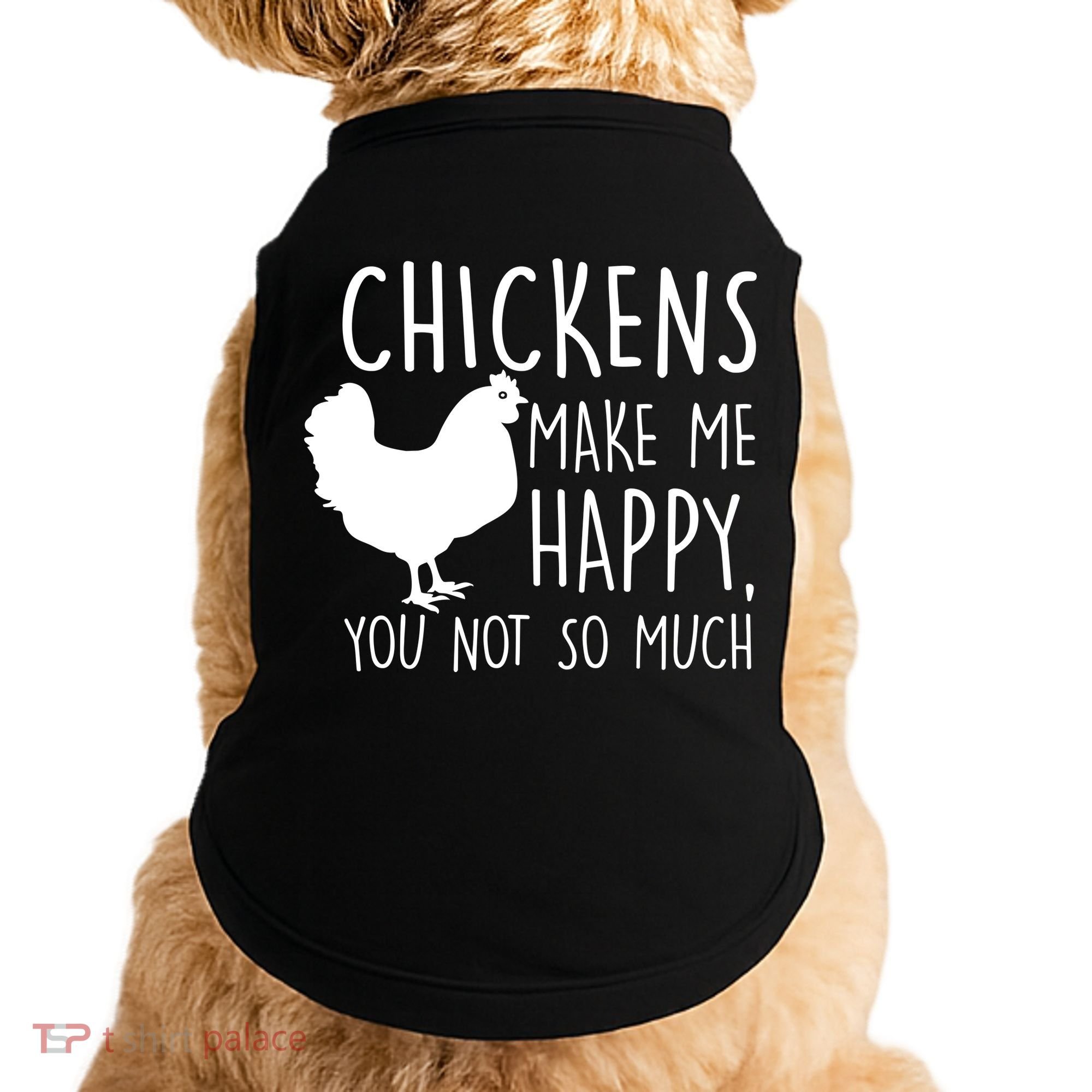 Chickens Make Me Happy, You Not So Much Funny Doggie Tank