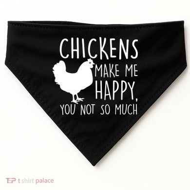 Chickens Make Me Happy, You Not So Much Funny USA-Made Doggie Bandana