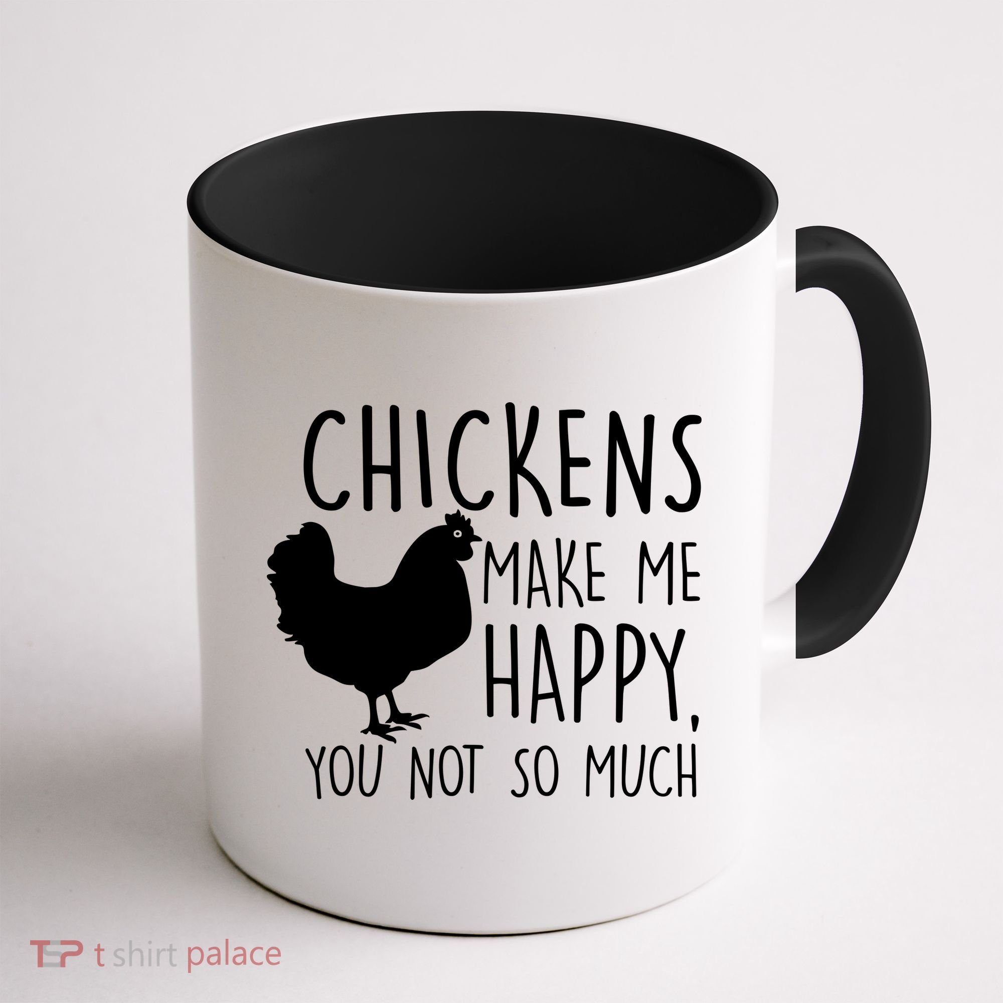 Chickens Make Me Happy, You Not So Much Funny Coffee Mug