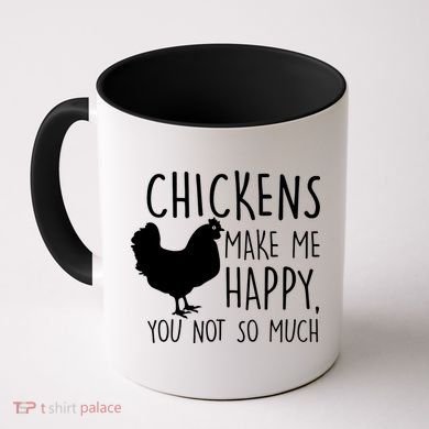 Chickens Make Me Happy, You Not So Much Funny Coffee Mug