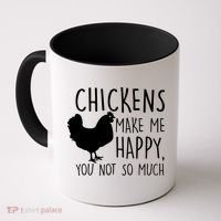 Chickens Make Me Happy, You Not So Much Funny Coffee Mug thumb 0