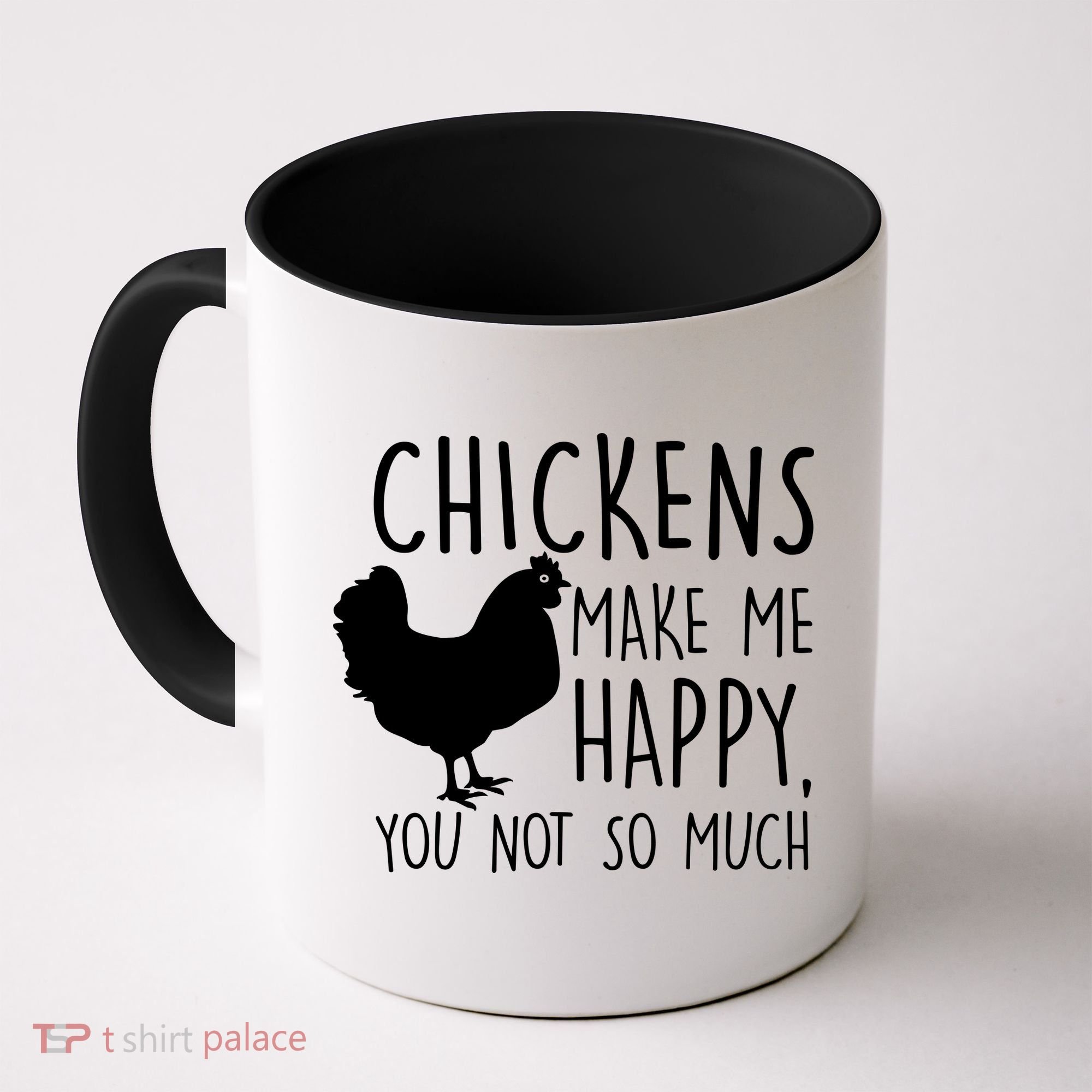 Chickens Make Me Happy, You Not So Much Funny Coffee Mug