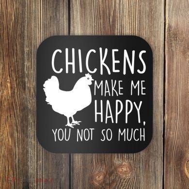 Chickens Make Me Happy, You Not So Much Funny Coaster
