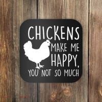 Chickens Make Me Happy, You Not So Much Funny Coaster thumb 0