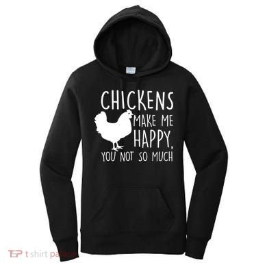 Chickens Make Me Happy, You Not So Much Funny Women's Hoodie