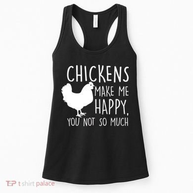 Chickens Make Me Happy, You Not So Much Funny Women's Tank Top