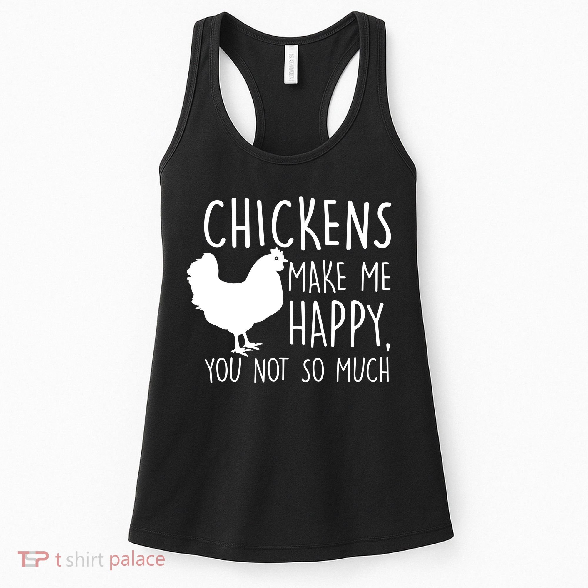 Chickens Make Me Happy, You Not So Much Funny Women's Tank Top