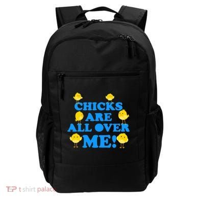 Chicks Are All Over Me Funny Baby Chick Easter Backpack
