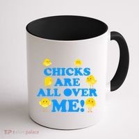 Chicks Are All Over Me Funny Baby Chick Easter Coffee Mug thumb 1