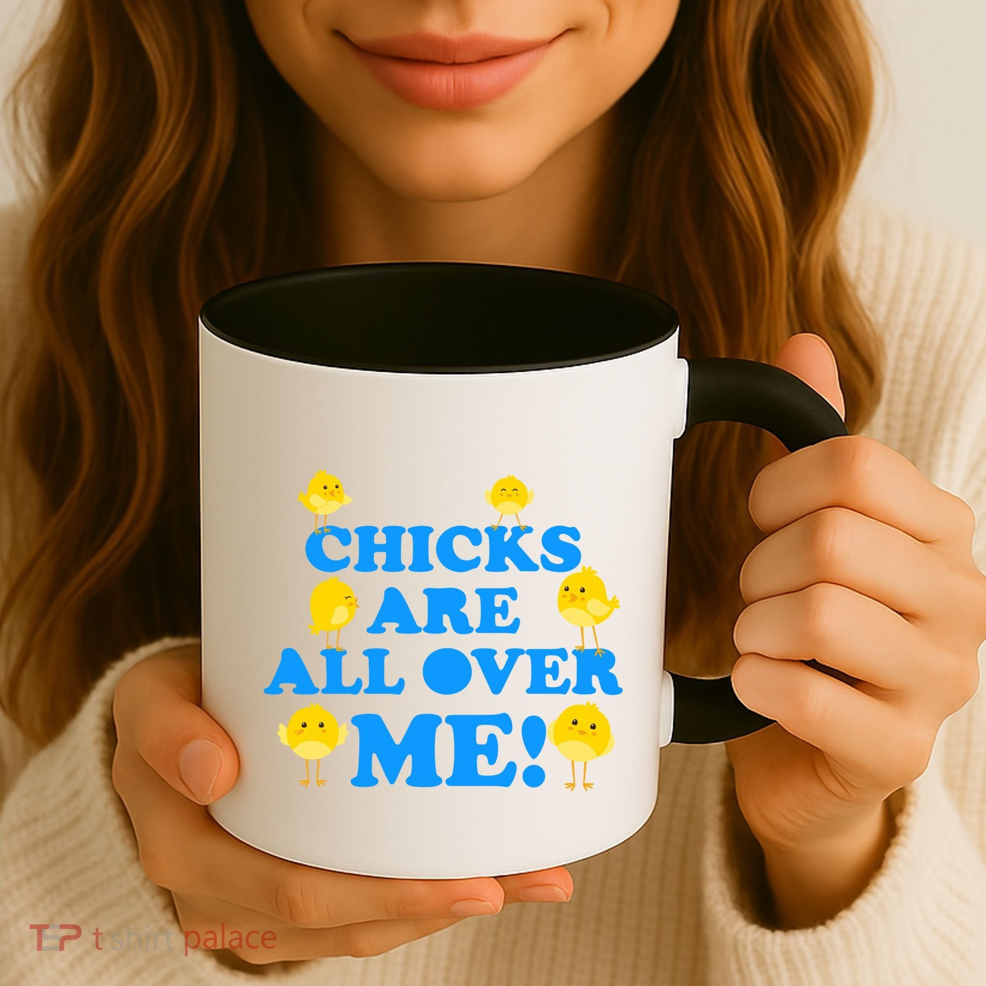 Chicks Are All Over Me Funny Baby Chick Easter Coffee Mug