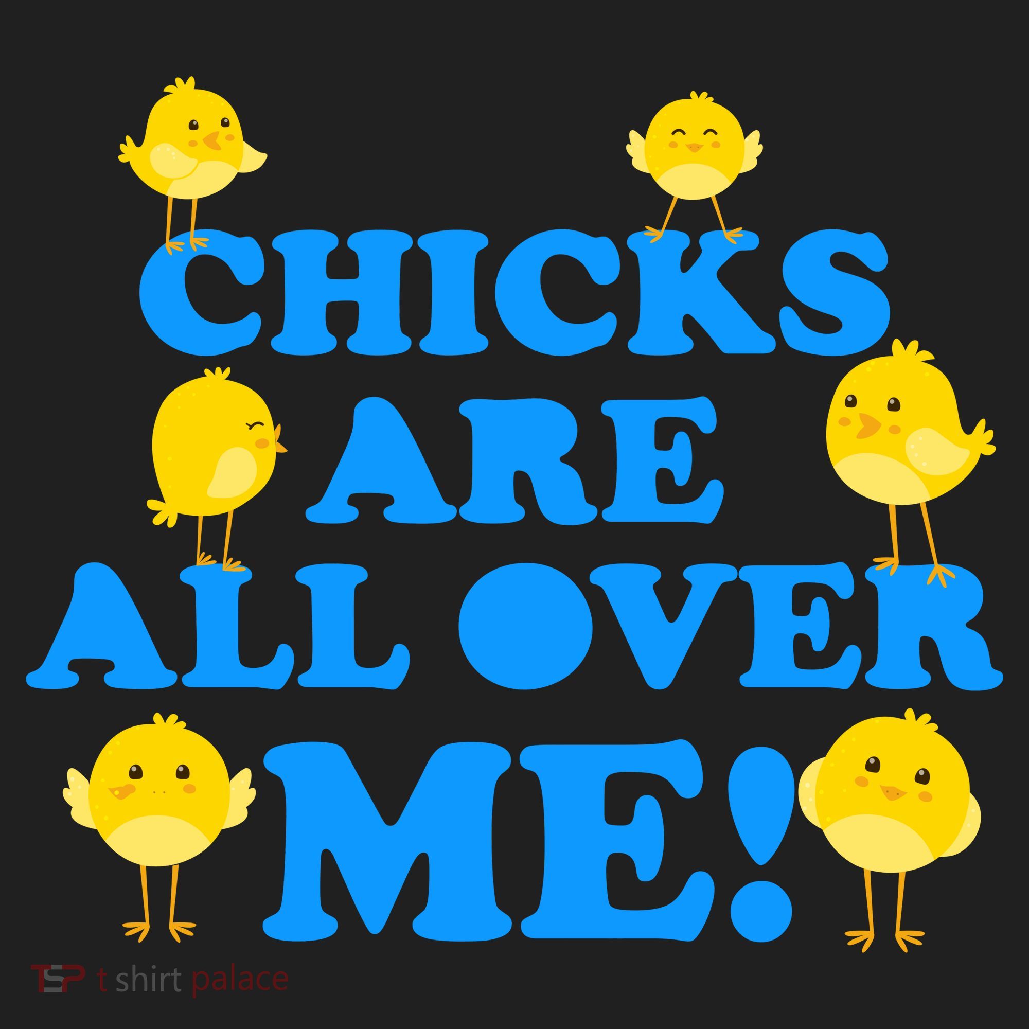 Chicks Are All Over Me Funny Baby Chick Easter Tumbler