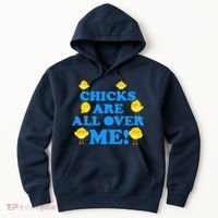 Chicks Are All Over Me Funny Baby Chick Easter Hoodie thumb 0