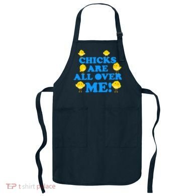 Chicks Are All Over Me Funny Baby Chick Easter Apron