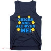 Chicks Are All Over Me Funny Baby Chick Easter Tank Top thumb 0