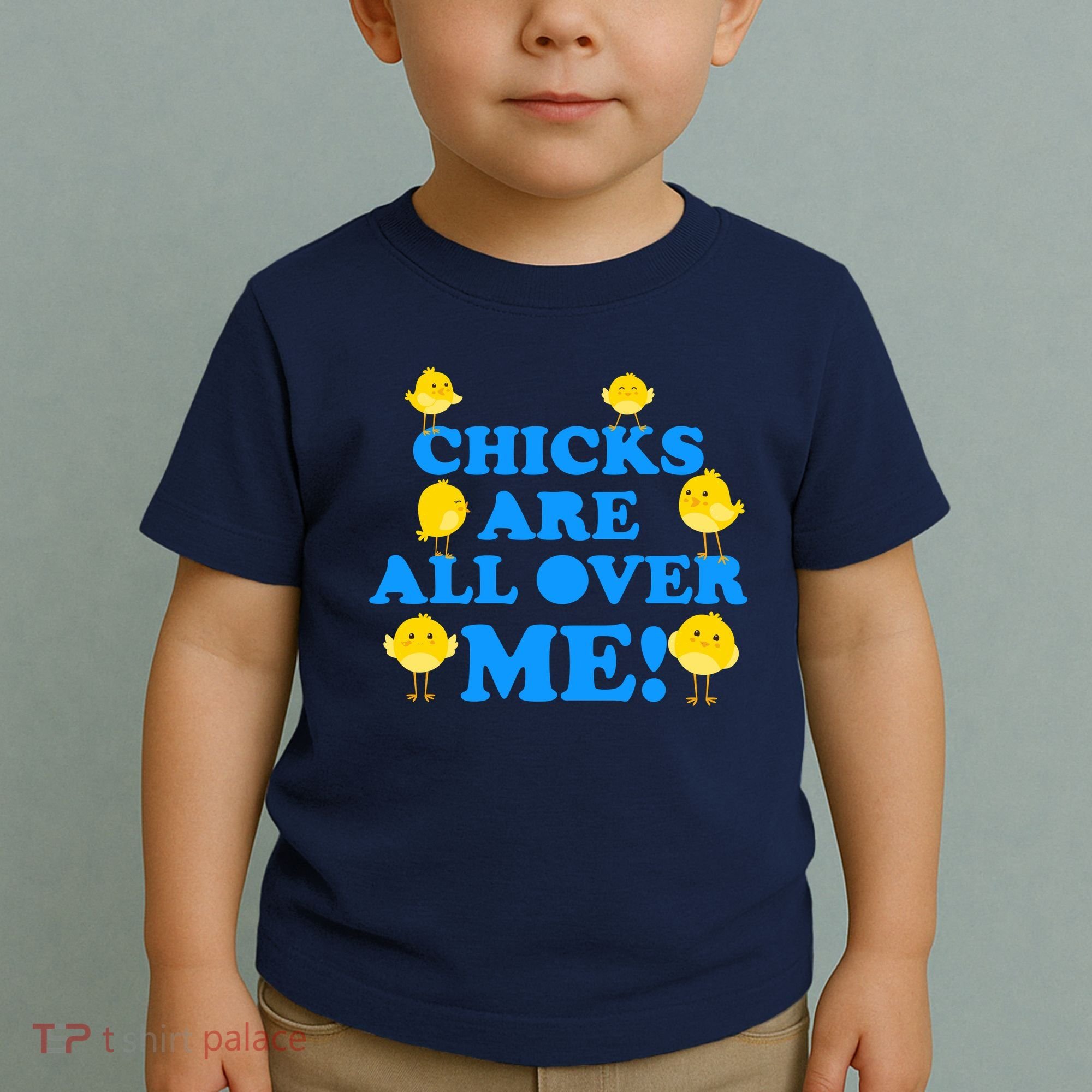 Chicks Are All Over Me Funny Baby Chick Easter Toddler T-Shirt