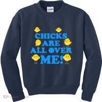 Chicks Are All Over Me Funny Baby Chick Easter Kids Sweatshirt thumb 0