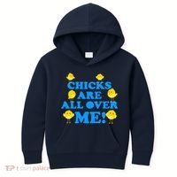 Chicks Are All Over Me Funny Baby Chick Easter Kids Hoodie thumb 0