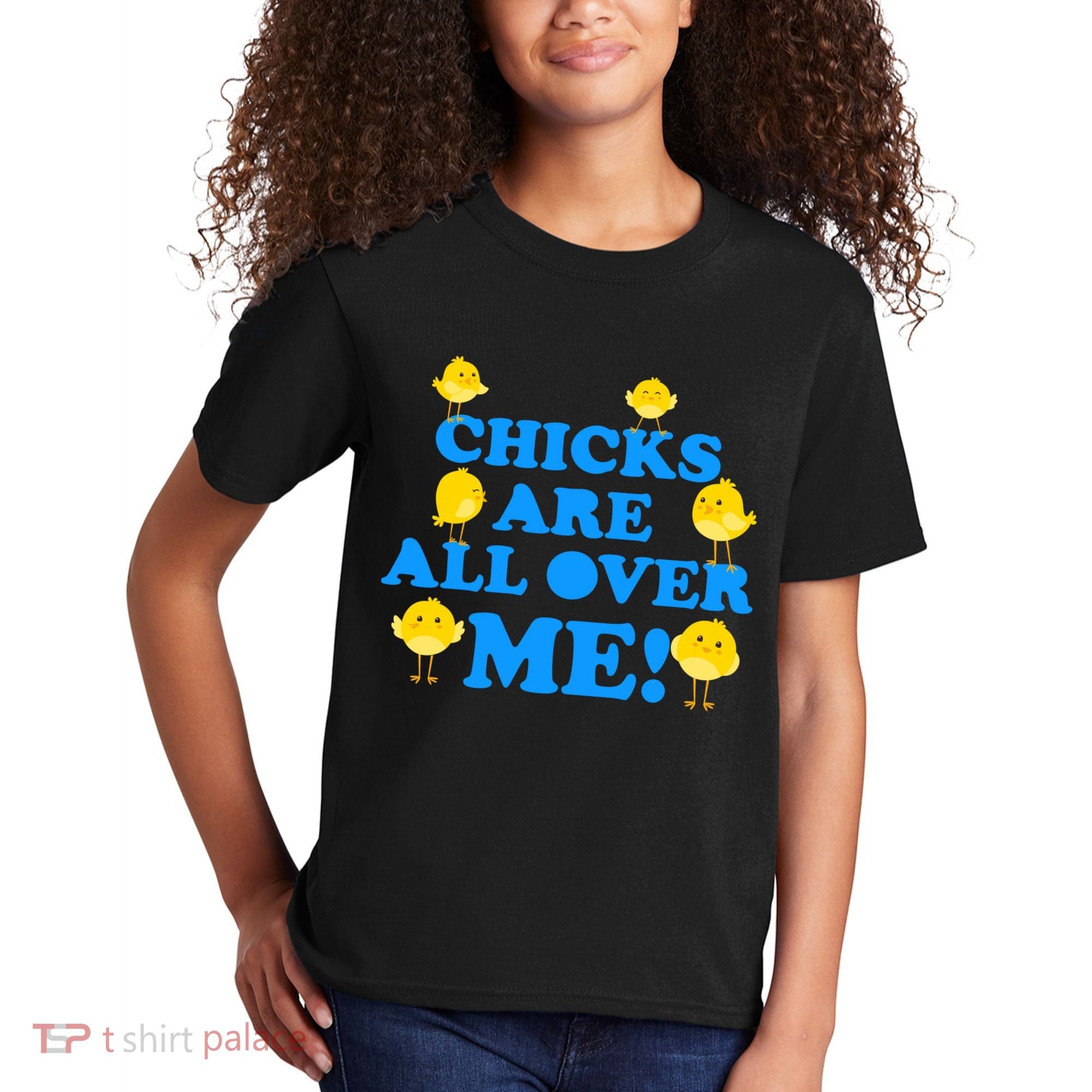 Chicks Are All Over Me Funny Baby Chick Easter Kids T-Shirt