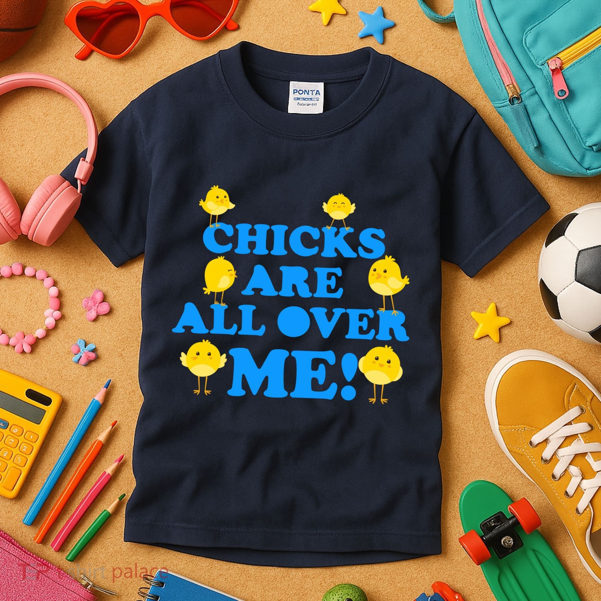 Chicks Are All Over Me Funny Baby Chick Easter Kids T-Shirt