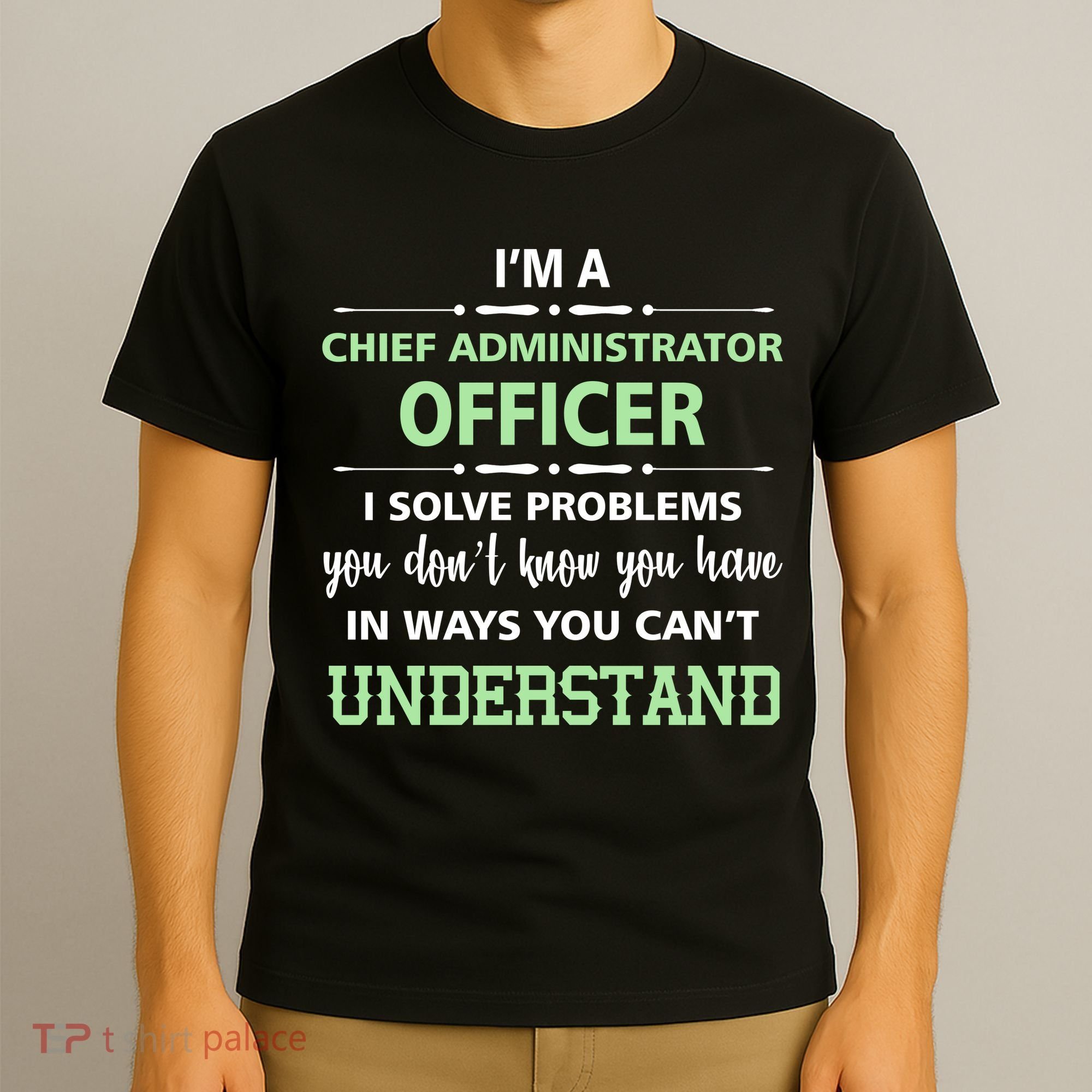 Chief Administrator Officer  T-Shirt