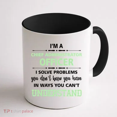 Chief Administrator Officer  Coffee Mug back