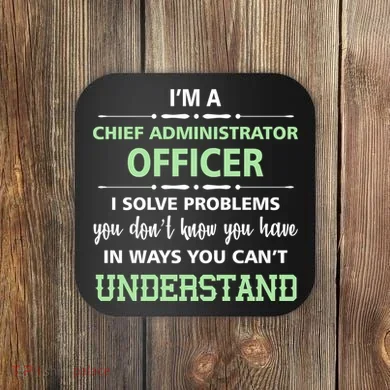 Chief Administrator Officer  Coaster