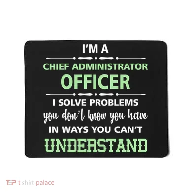 Chief Administrator Officer  Mousepad