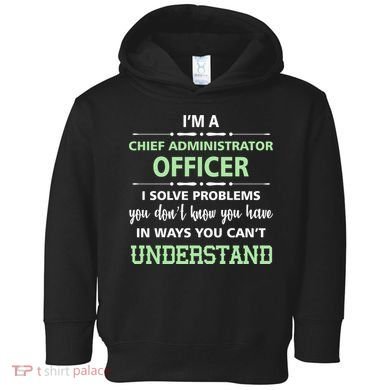 Chief Administrator Officer  Toddler Hoodie