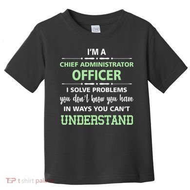 Chief Administrator Officer  Toddler T-Shirt