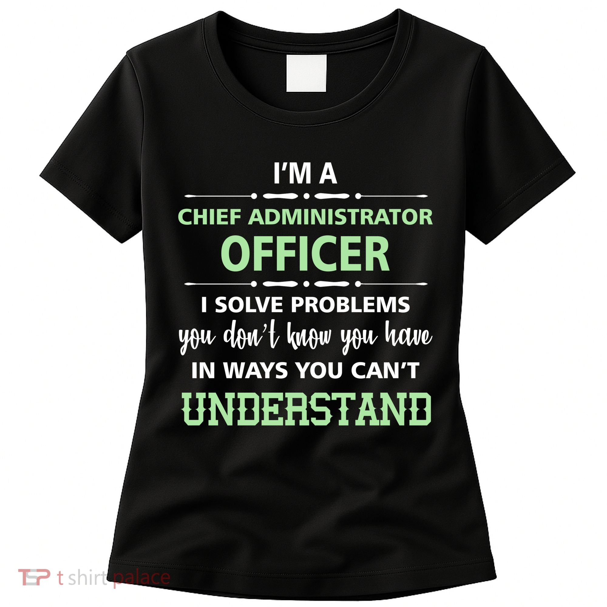 Chief Administrator Officer  Women's T-Shirt