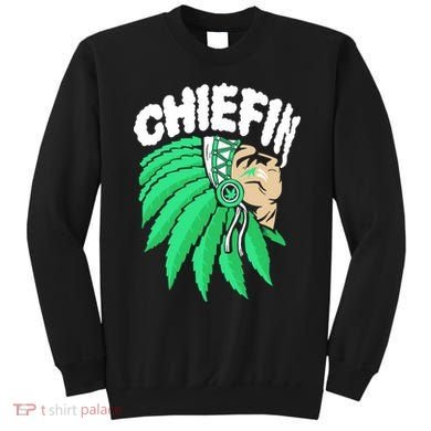 Chiefin Smoke Weed Native American Sweatshirt