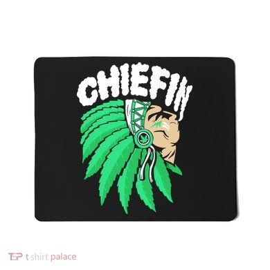 Chiefin Smoke Weed Native American Mousepad