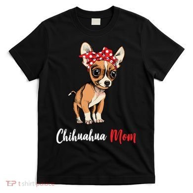 Chihuahua Mom T-Shirt