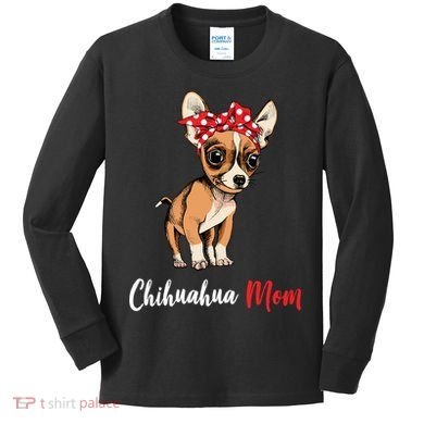 Chihuahua Mom Kids Long Sleeve Shirt