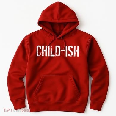 Child-Ish Hoodie