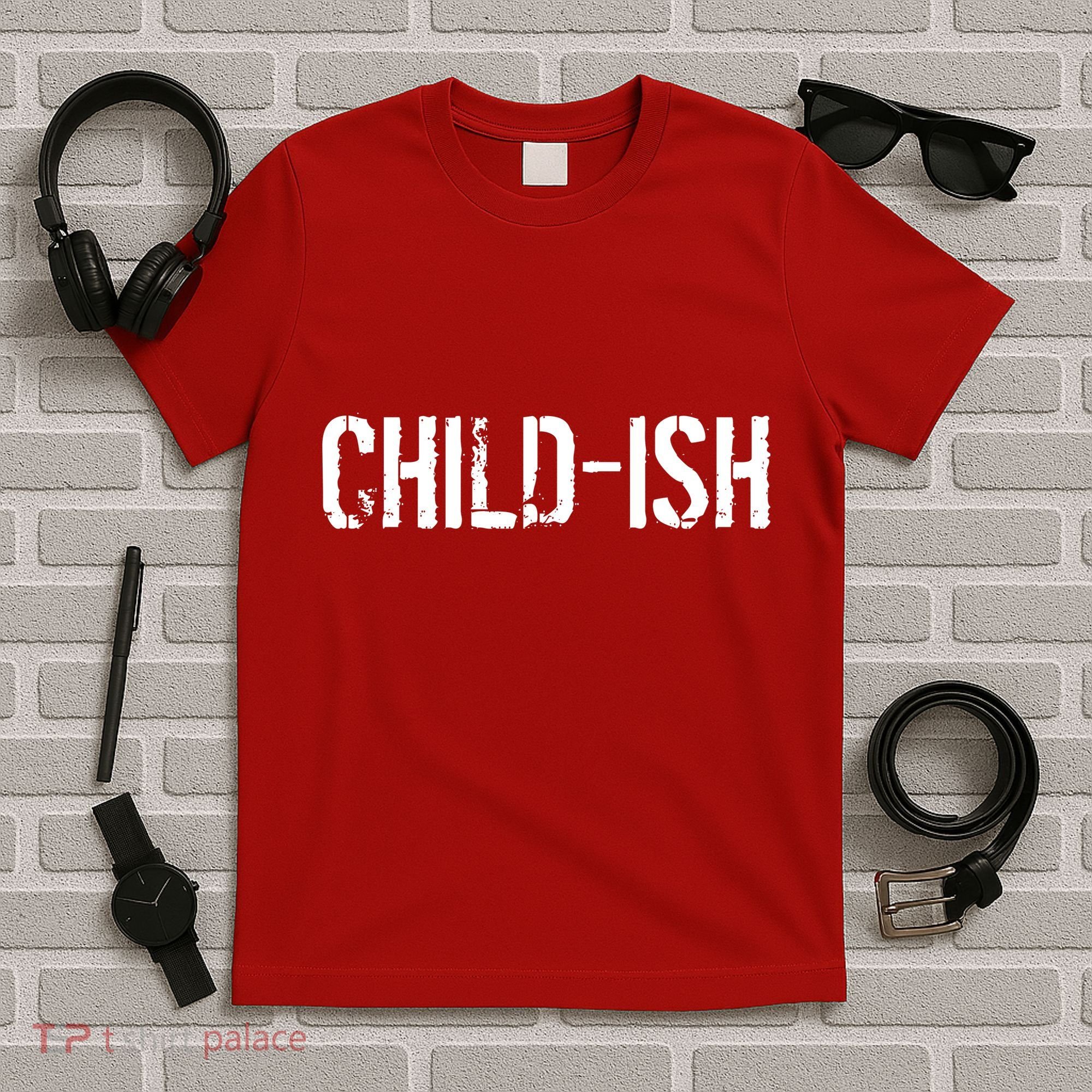 Child-Ish T-Shirt