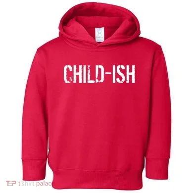 Child-Ish Toddler Hoodie