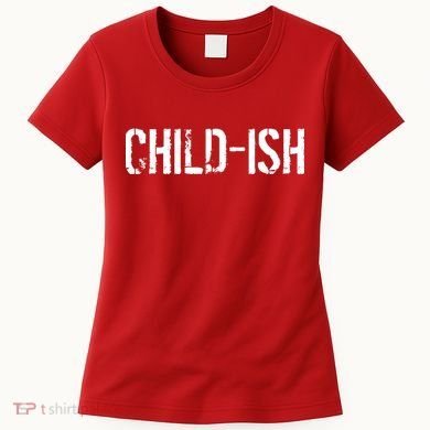 Child-Ish Women's T-Shirt