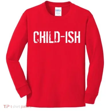 Child-Ish Kids Long Sleeve Shirt