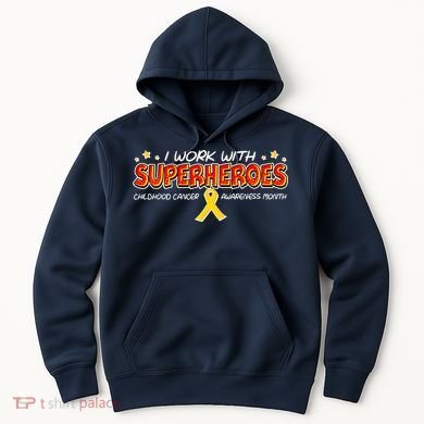 Childhood Cancer I Work With Superheroes Hoodie
