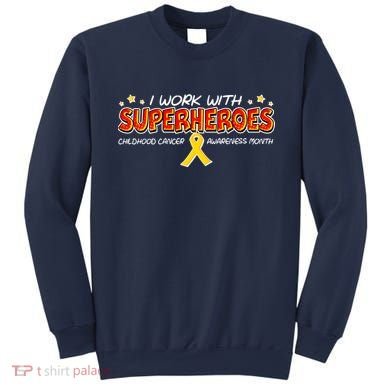 Childhood Cancer I Work With Superheroes Sweatshirt
