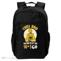 Chill Bro You Need To Let That Shit Go Backpack thumb 0
